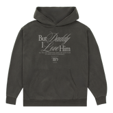 But Daddy I Love Him Hoodie